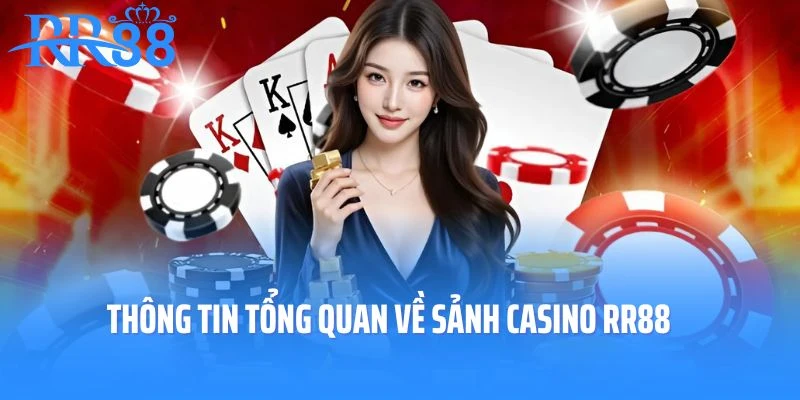 Thông tin tổng quan về sảnh casino RR88 